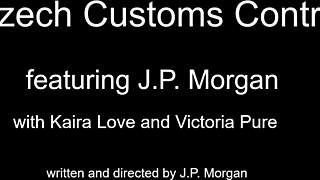 Ever seen Czech customs control with J.P. Morgan, Kaira Love, and Victoria Pure?