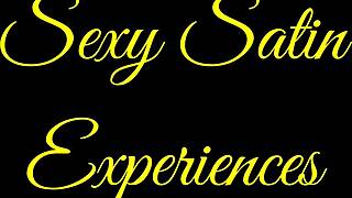 i experience sexy satin fetish with orgasms and blowjobs