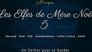 The fifth part of mother noel's elves features french dirty talk and femdom with a leash.
