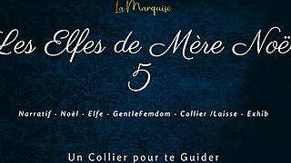 The fifth part of mother noel's elves features french dirty talk and femdom with a leash.