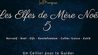 The fifth part of mother noel's elves features french dirty talk and femdom with a leash.