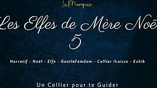 The fifth part of mother noel's elves features french dirty talk and femdom with a leash.