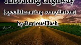 Throating Highway Speedthroating Compilation By Deviousflash!