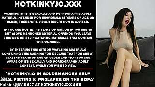 Hotkinkyjo in golden shoes self anal fisting & prolapse on the sofa 😈🔥