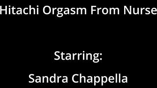 i'm like so close to exploding from this hitachi... nurse sandra chappelle makes freshman cum mandatory!!
