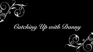 catching up with danny turns into a fun casual hangout chat