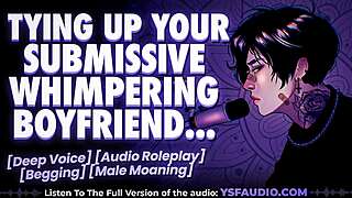 What if your tied-up boyfriend whimpers submissively under your control?