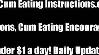 caught you stroking that cock now eat every drop of your cei cum