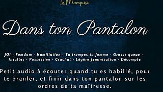 dans ton pantalon features a joi femdom audio session