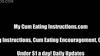 Jerk off and eat your cum for me